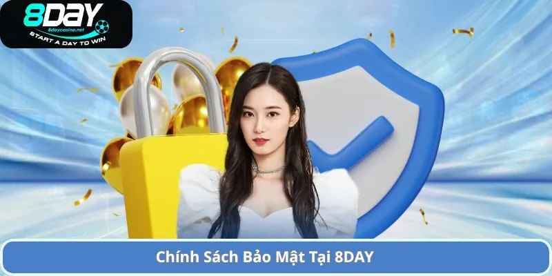 Chính Sách Bảo Mật Tại 8DAY
